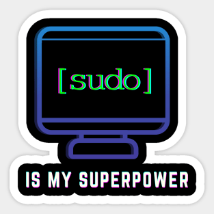 "Sudo is my Super Power" | Linux Techy Joke Design Sticker